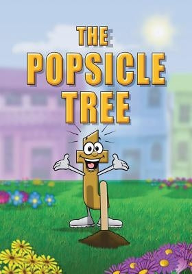 The Popsicle Tree by Ward, Linda Lee