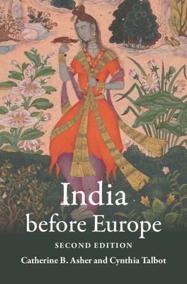 India Before Europe by Asher, Catherine B.