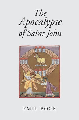 The Apocalypse of Saint John by Bock, Emil