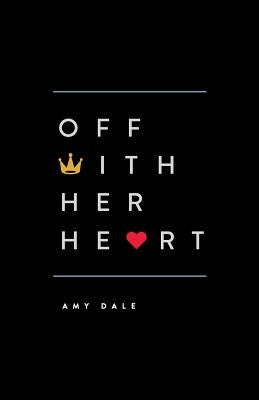 Off with Her Heart by Dale, Amy
