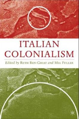 Italian Colonialism by Ben-Ghiat, R.