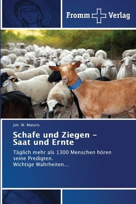 Schafe und Ziegen - Saat und Ernte by Matutis, Joh W.