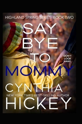 Say Bye to Mommy by Hickey, Cynthia