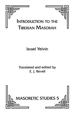 Introduction to the Tiberian Masorah by Yeivin, Israel