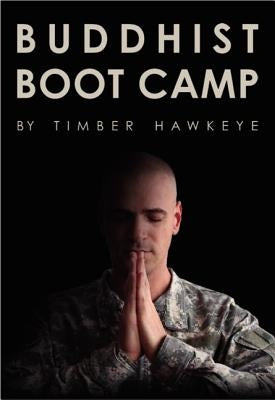 Buddhist Boot Camp by Hawkeye, Timber