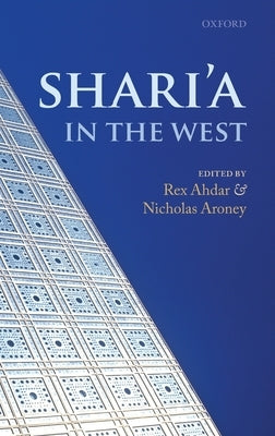 Shari'a in the West by Ahdar, Rex