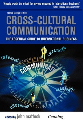 Cross-Cultural Communication: The Essential Guide to International Business by Mattock, John