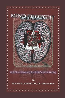 Mind Thought: Spiritual Concepts of Universal Being by Johnston Jr, Hiram R.