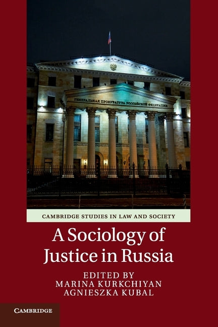 A Sociology of Justice in Russia by Kurkchiyan, Marina