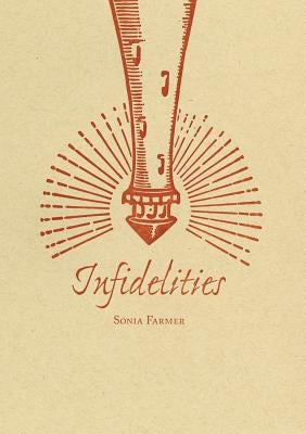 Infidelities by Farmer, Sonia L.