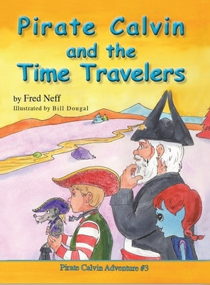 Pirate Calvin and the Time Travelers by Neff, Fred