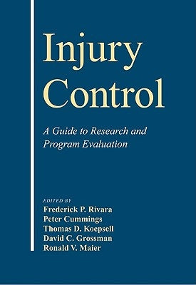 Injury Control: A Guide to Research and Program Evaluation by Rivara, Frederick P.