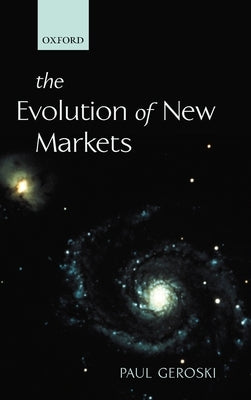 The Evolution of New Markets by Geroski, P. A.