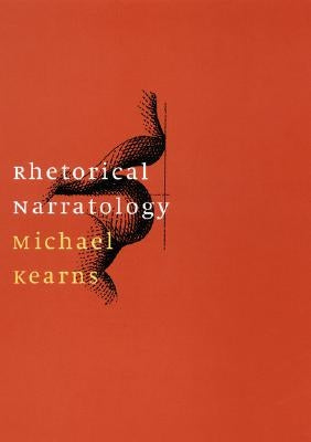 Rhetorical Narratology by Kearns, Michael