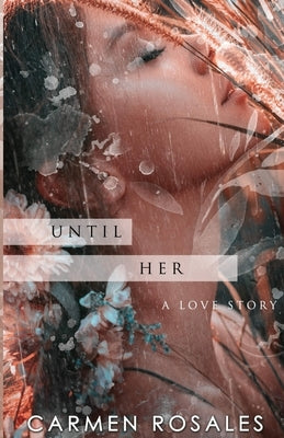 Until Her A Love Story Book,1 Until Duet by Rosales, Carmen