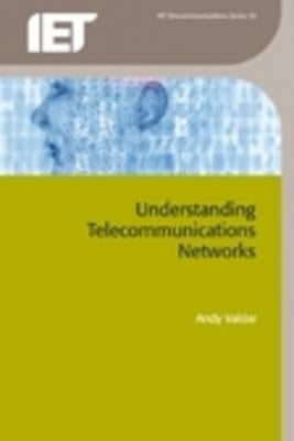 Understanding Telecommunications Networks by Valdar, Andy