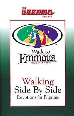 Walking Side by Side: Devotions for Pilgrims: Walk to Emmaus by Bultemeier, Joanne