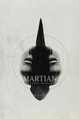 Martian by Douglas, Zachry K.