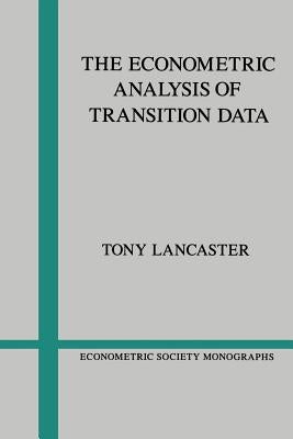 The Econometric Analysis of Transition Data by Lancaster, Tony