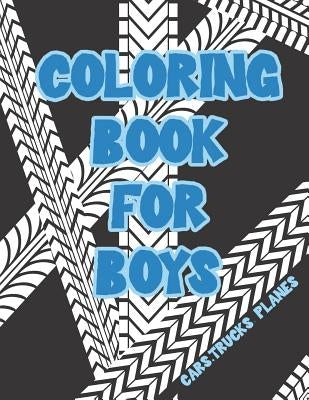 Coloring Book for Boys: Cars, Trucks, Bikes, Planes, Boats And Vehicles Coloring Workbook by Notebooks, Visionary Outlook