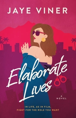 Elaborate Lives by Viner, Jaye