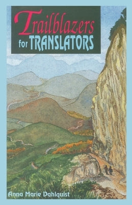 Trailblazers for Translators: The Chichicastenago Twelve by Dahlquist, Anna Marie