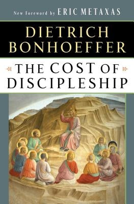 The Cost of Discipleship by Bonhoeffer, Dietrich