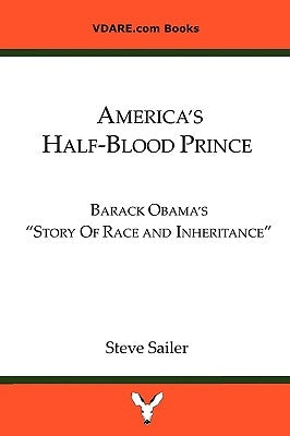America's Half-Blood Prince: Barack Obama's "Story of Race and Inheritance"e by Sailer, Steve