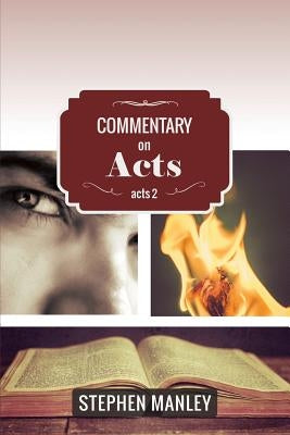Commentary on Acts 2 by Manley, Stephen
