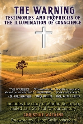 The Warning: Testimonies and Prophecies of the Illumination of Conscience by Watkins, Christine