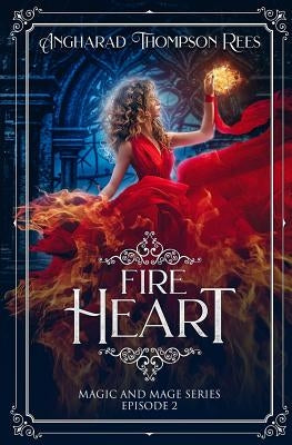 Fire Heart by Thompson Rees, Angharad