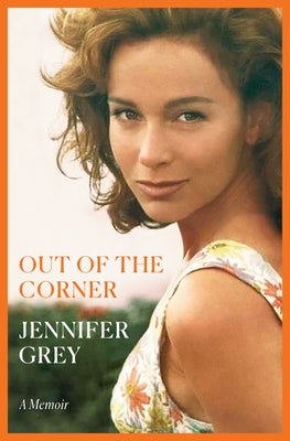 Out of the Corner: A Memoir by Grey, Jennifer