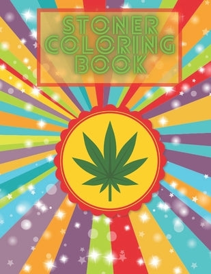 Stoner Coloring Book: Enjoy And Relax With This Perfect Adult Color Pages For Women's Day by Jon, Jonny