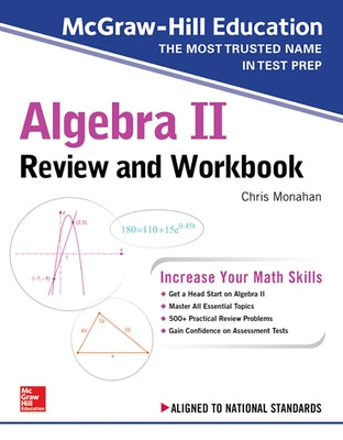 McGraw-Hill Education Algebra II Review and Workbook by Monahan, Christopher