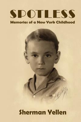 Spotless: Memories of a New York Childhood by Yellen, Sherman