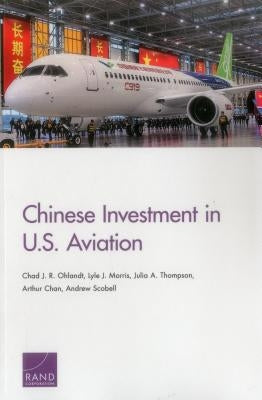 Chinese Investment in U.S. Aviation by Ohlandt, Chad J. R.