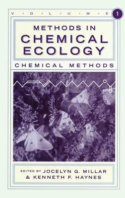 Methods in Chemical Ecology Volume 1: Chemical Methods by Millar, Jocelyn G.