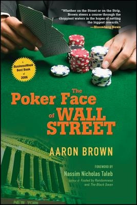 The Poker Face of Wall Street by Brown, Aaron