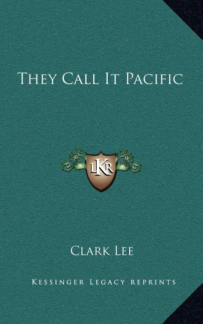 They Call It Pacific by Lee, Clark