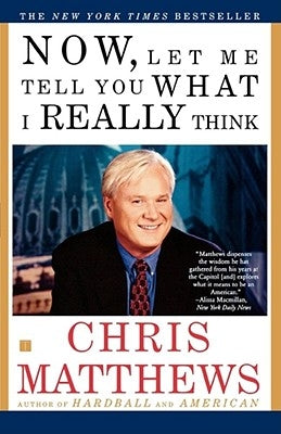 Now Let Me Tell You What I Really Think by Matthews, Chris