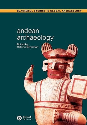 Andean Archaeology by Silverman, Helaine