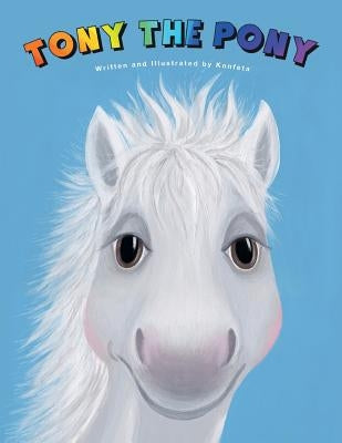 Tony the Pony by Kline, Svitlana