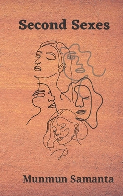 Second Sexes: Story of Five Women by Samanta, Munmun