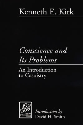 Conscience and Its Problems by Kirk, Kenneth E.