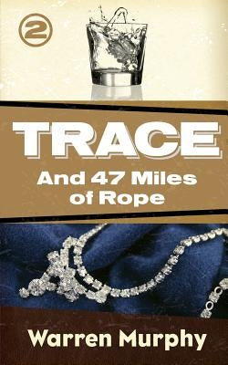 And 47 Miles of Rope by Murphy, Warren