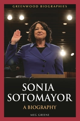 Sonia Sotomayor: A Biography by Greene, Meg