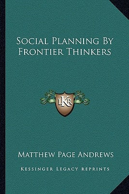 Social Planning by Frontier Thinkers by Andrews, Matthew Page