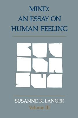 Mind: An Essay on Human Feeling by Langer, Susanne K.