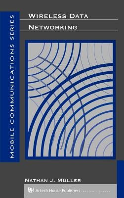 Wireless Data Networking by Muller, Nathan J.