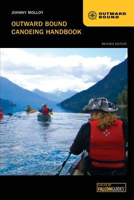 Outward Bound Canoeing Handbook by Molloy, Johnny